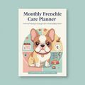 Cover image for the Monthly Frenchie Care Planner PDF